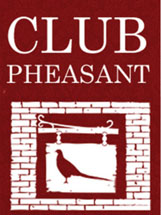 Club Pheasant sign