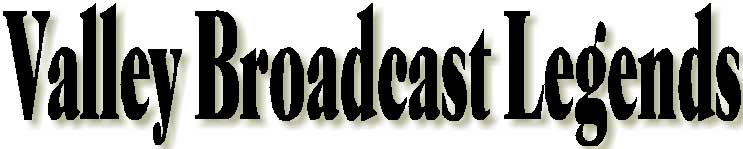 Valley Broadcast Legends